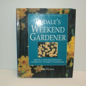 Rodale's Weekend Gardener Book by Erin Hynes 1998